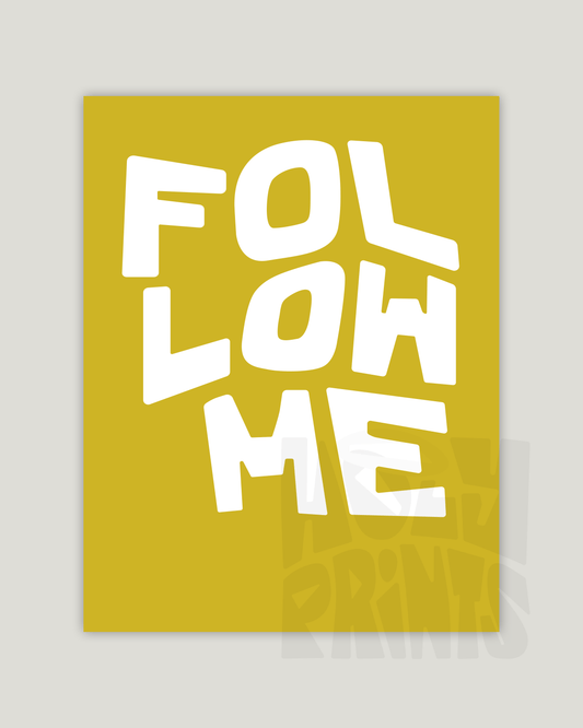follow me jesus yellow white Bold modern typographic Bible verse example print inches hoolyprints