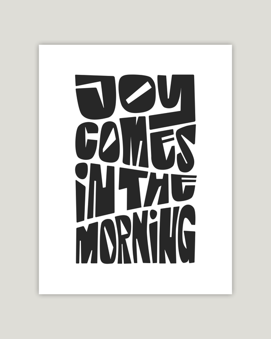 joy comes in the morning black Bold modern typographic Bible verse example print inches hoolyprints