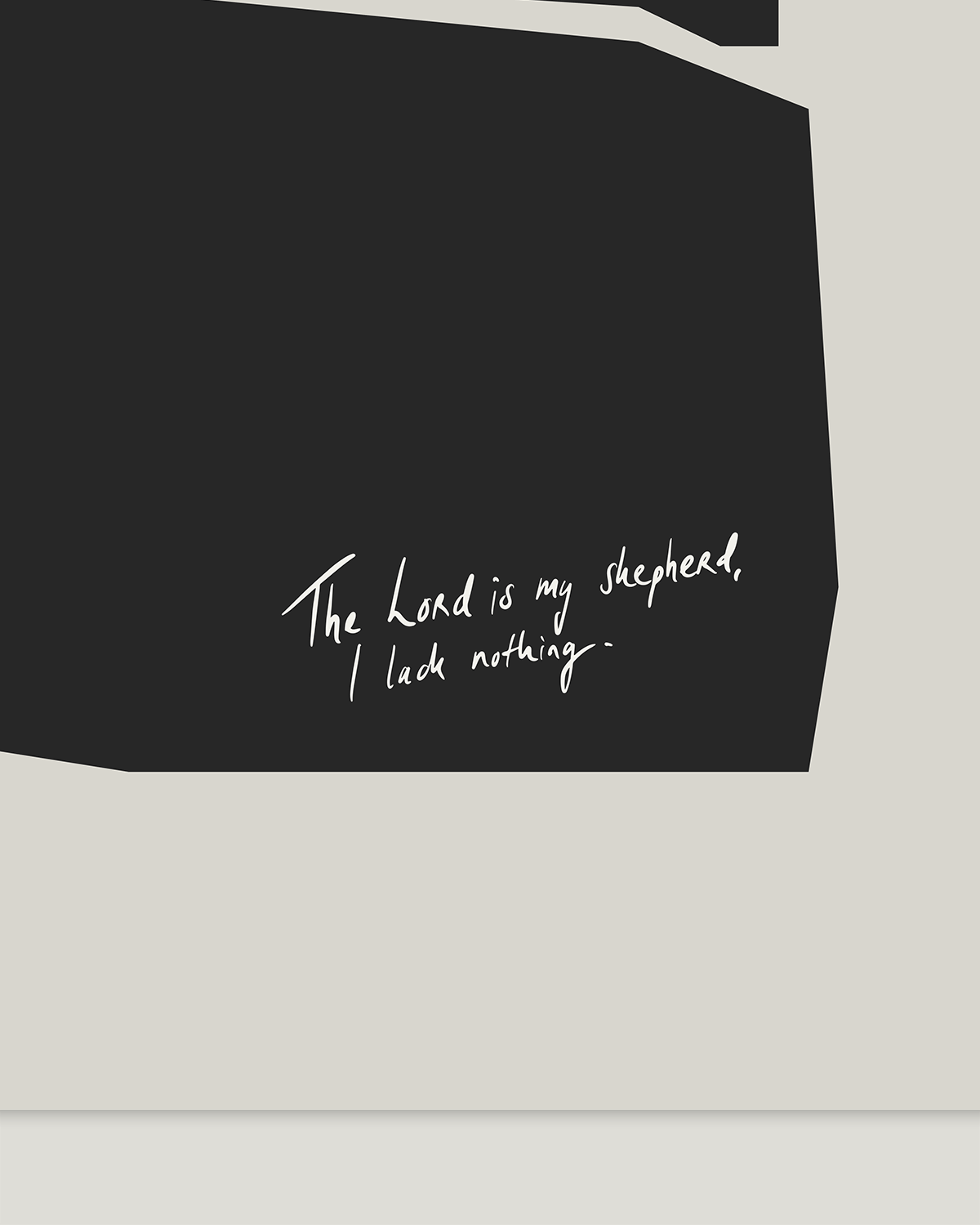 shepherd i lack nothing black Modern minimal abstract Bible verse handwritten detail