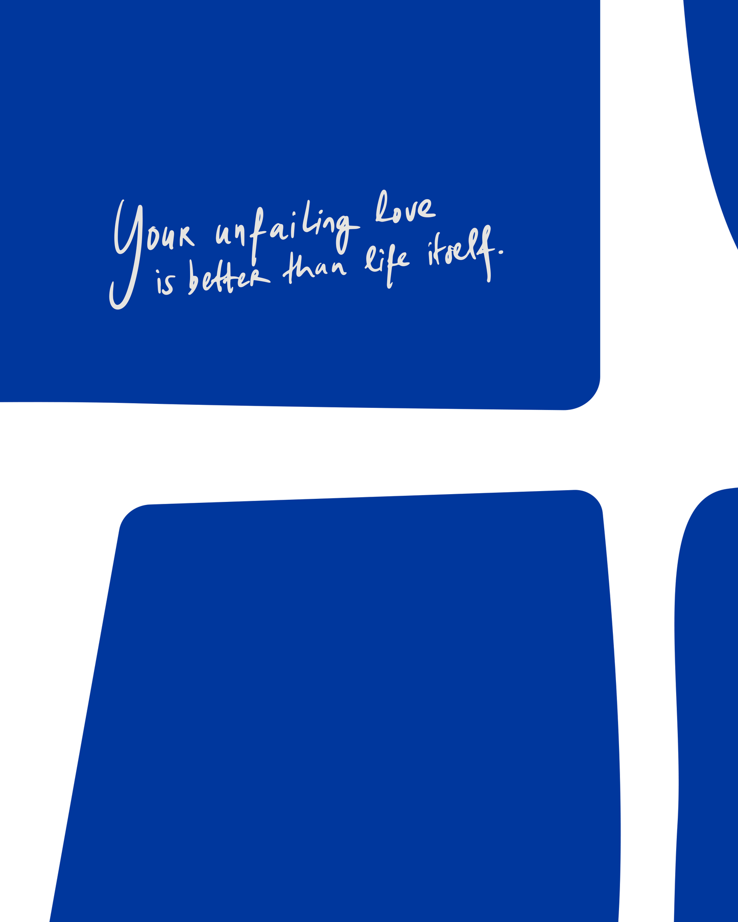 unfailing love blue psalm 63:3 Bold modern typographic Bible verse handwritten detail christian art hoolyprints