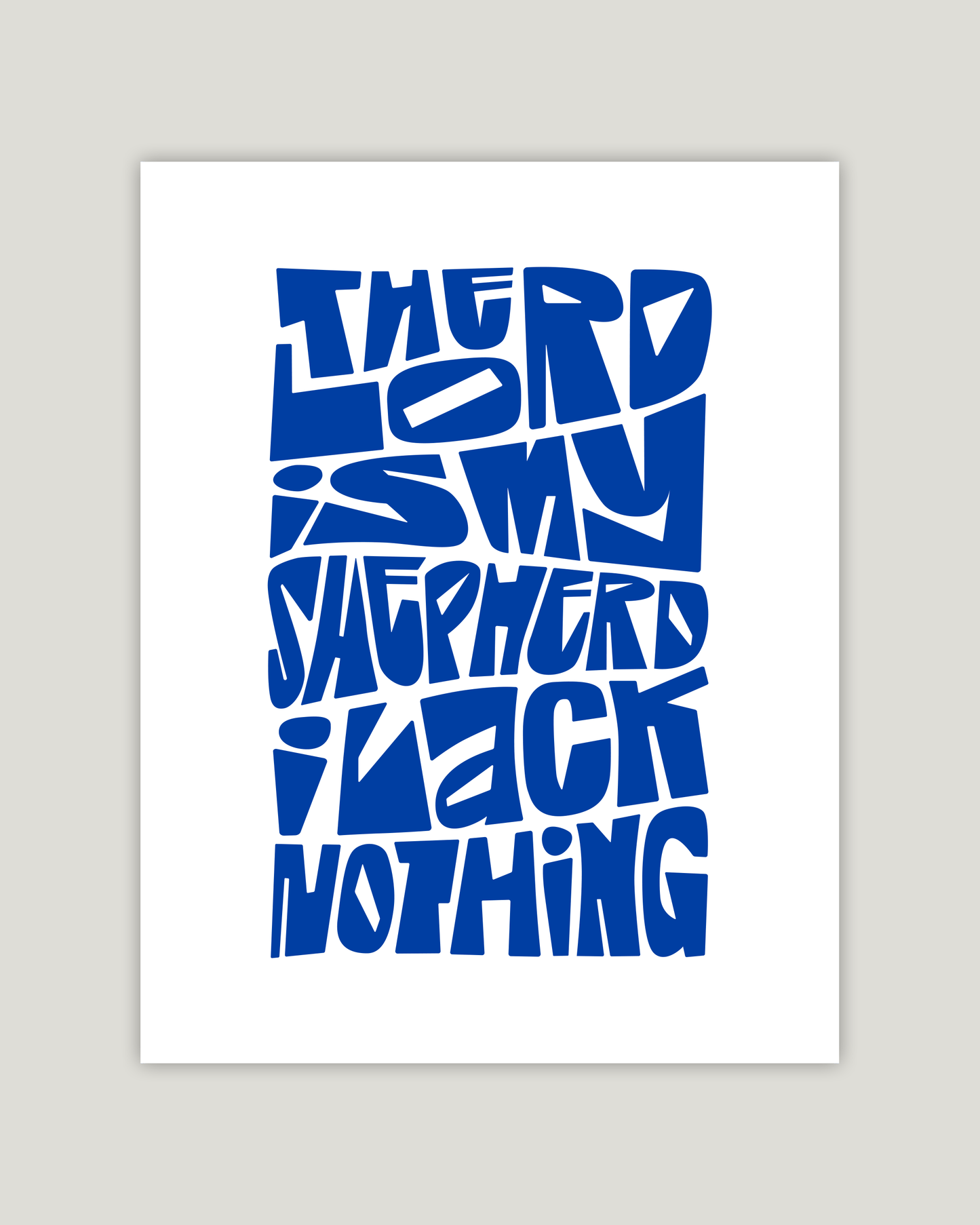 the lord is my shepherd i lack nothing blue psalm 23 Bold modern typographic Bible verse example print inches hoolyprints