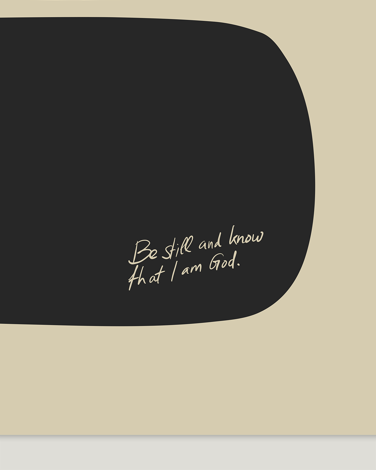 be still and know that i am god beige black Modern minimal abstract Bible verse handwritten detail