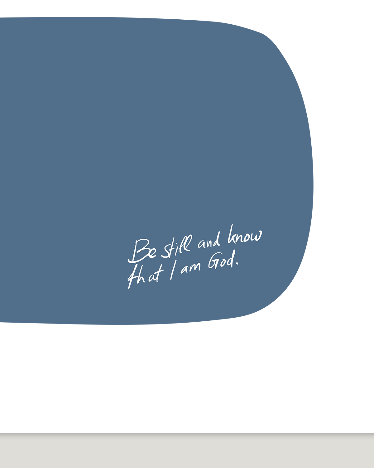 be still and know that i am god grayblue Modern minimal abstract Bible verse handwritten detail