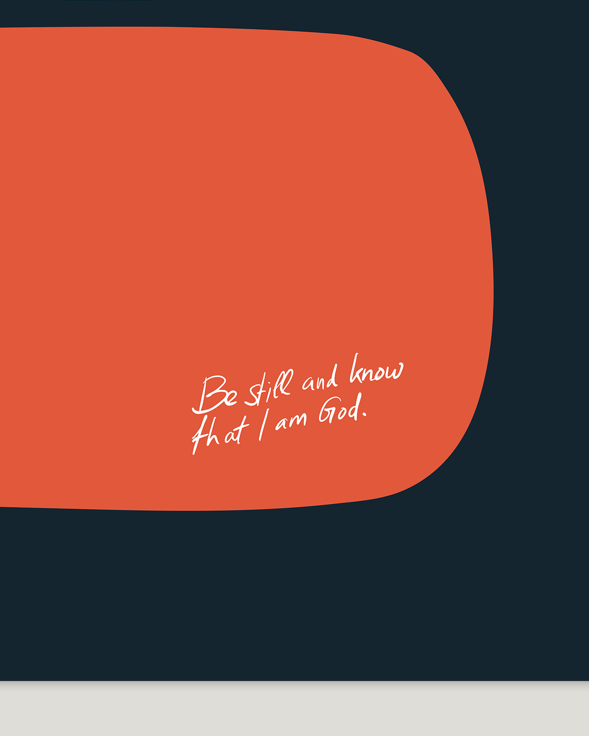 be still and know that i am god orange dark blue Modern minimal abstract Bible verse handwritten detail
