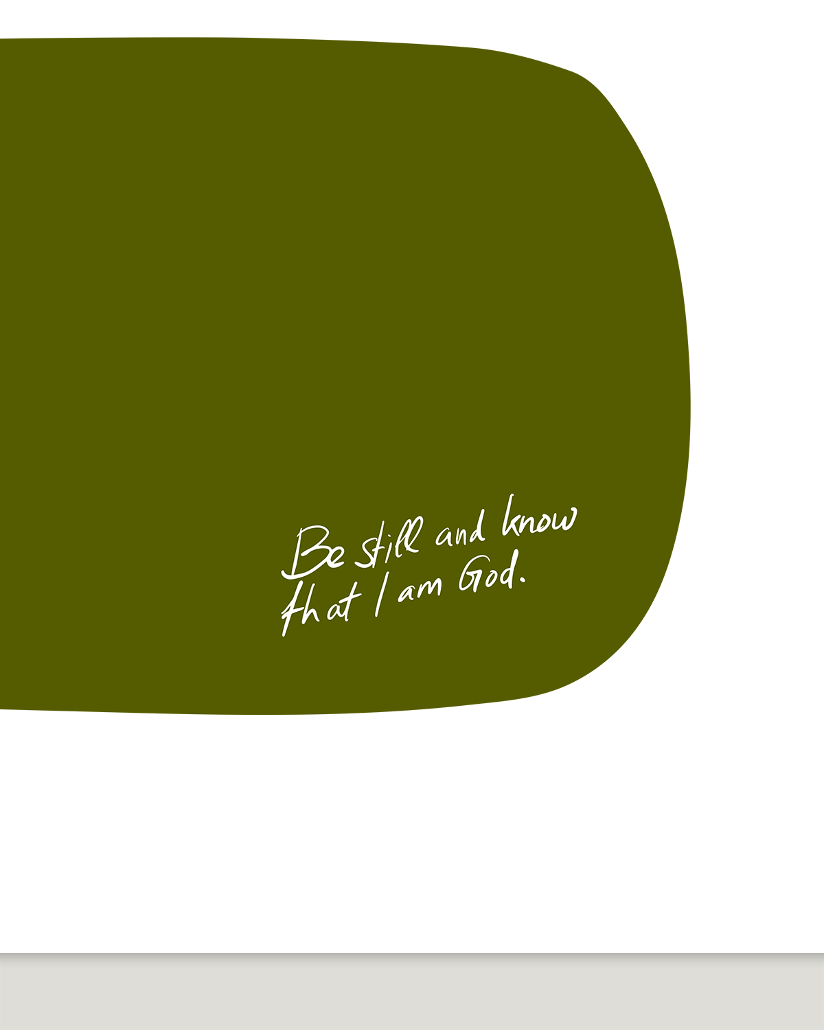 be still and know that i am god green Modern minimal abstract Bible verse handwritten detail