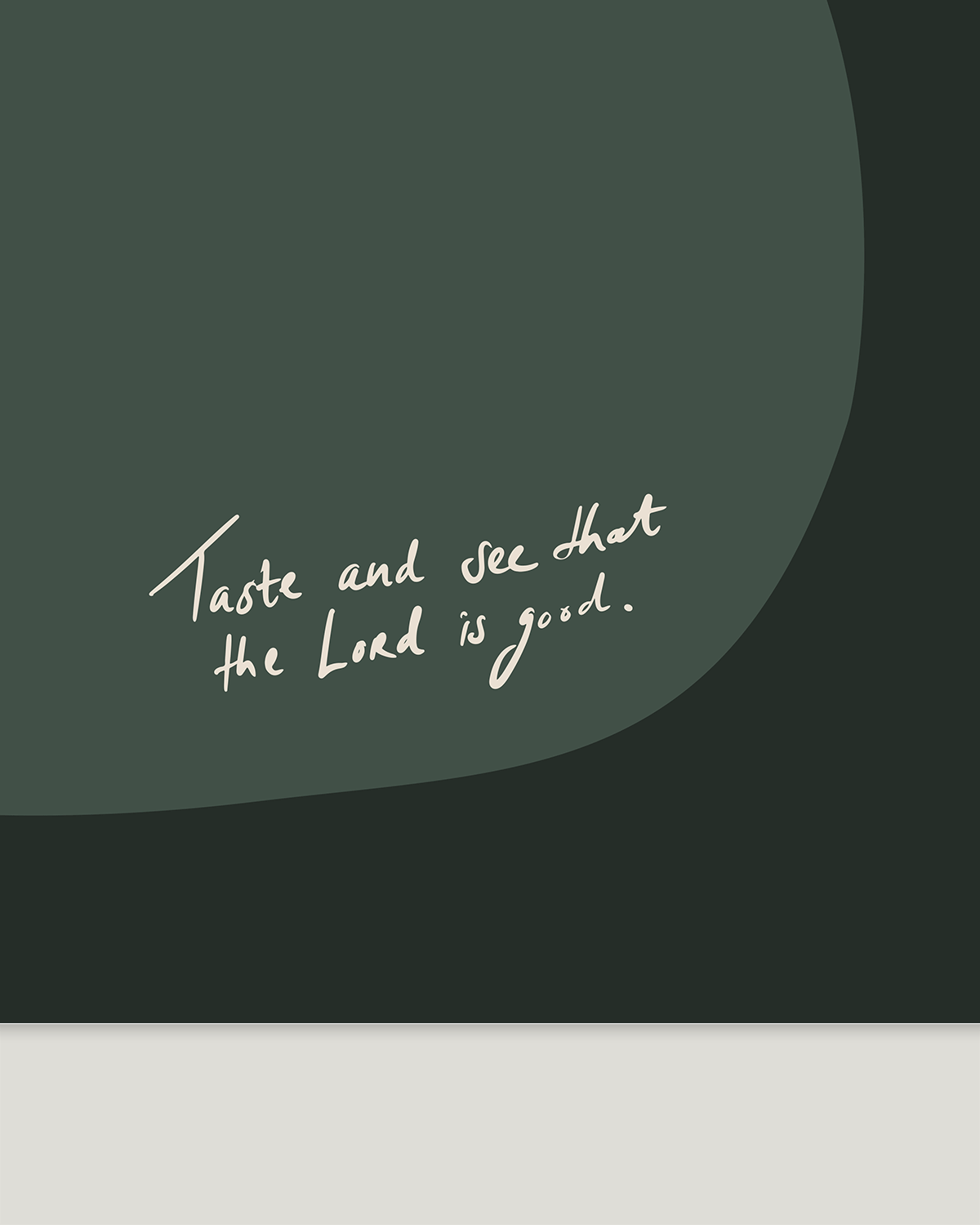 taste and see that the lord is good green beige Modern minimal abstract Bible verse handwritten detail