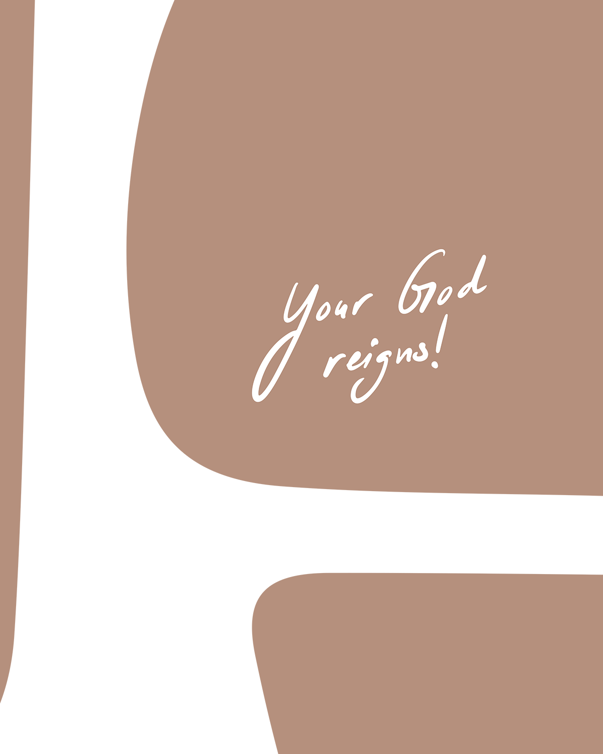 your god reigns rosybrown Modern minimal abstract Bible verse handwritten detail