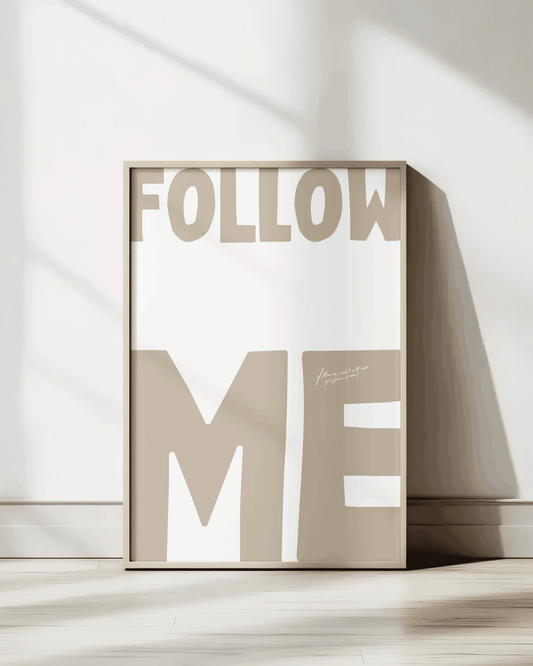 follow me almond Bold modern typographic Bible verse print framed mockup hoolyprints