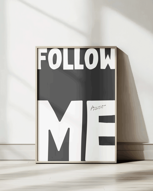 follow me black Bold modern typographic Bible verse print framed mockup hoolyprints