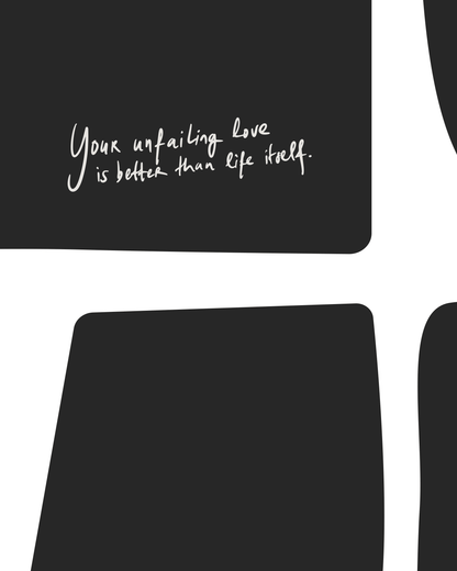 unfailing love black psalm 63:3 Bold modern typographic Bible verse handwritten detail christian art hoolyprints