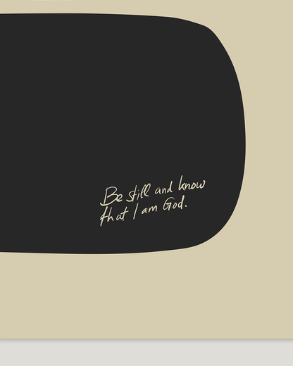 be still and know that i am god beige black Modern minimal abstract Bible verse handwritten detail