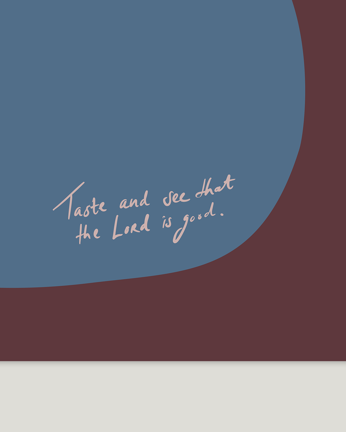 taste and see that the lord is good blue red brown pink Modern minimal abstract Bible verse handwritten detail
