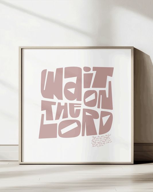 wait on the lord pinkbrown squared Bold modern typographic Bible verse print framed mockup hoolyprints